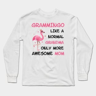 Grammingo like a normal grandma only more awesome mom with cute flamingo Long Sleeve T-Shirt